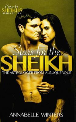 Stars for the Sheikh: A Royal Billionaire Romance Novel by Annabelle Winters