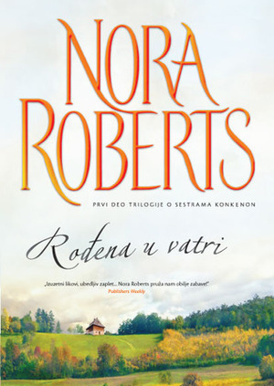 Rođena u vatri by Nora Roberts