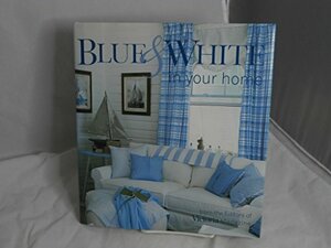 Blue and White in Your Home by Lisa Skolnik, Victoria Magazine