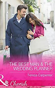 The Best Man and The Wedding Planner by Teresa Carpenter
