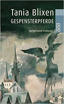 Gespensterpferde : nachgelassene Erzählungen by Isak Dinesen, Tania Blixen, Karen Blixen