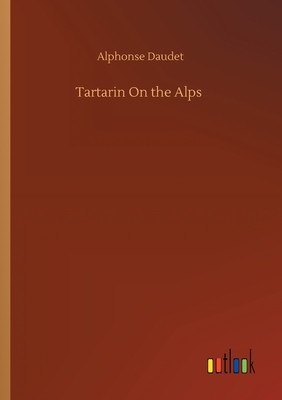 Tartarin On the Alps by Alphonse Daudet