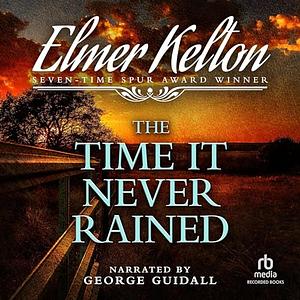 The Time It Never Rained by Elmer Kelton