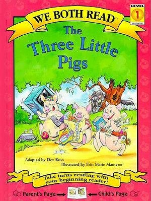 The Three Little Pigs by Erin Marie Mauterer, Dev Ross