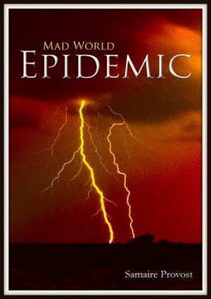 Mad World: Epidemic by Samaire Wynne