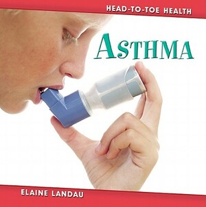 Asthma by Elaine Landau