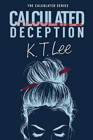 Calculated Deception by K.T. Lee