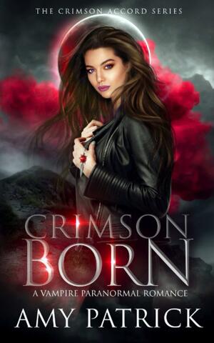 Crimson Born by Amy Patrick