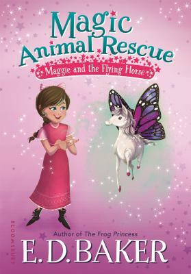 Magic Animal Rescue: Maggie and the Flying Horse by E.D. Baker