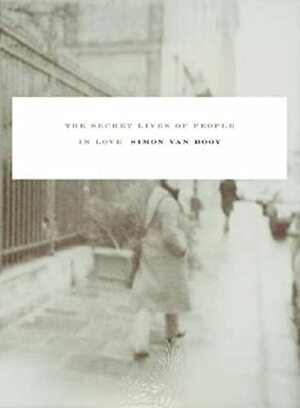 The Secret Lives of People in Love by Simon Van Booy