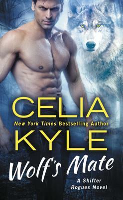 Wolf's Mate: A Paranormal Shifter Romance by Celia Kyle