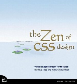 The Zen of CSS Design: Visual Enlightenment for the Web by Dave Shea, Molly E. Holzschlag