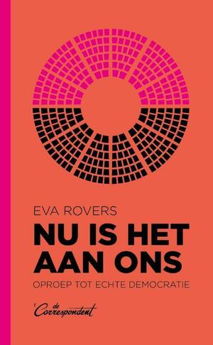 Nu is het aan ons: Oproep tot echte democratie by Eva Rovers