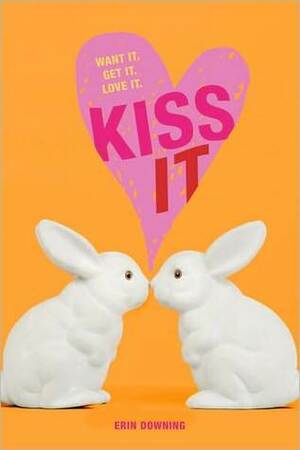 Kiss It by Erin Soderberg Downing
