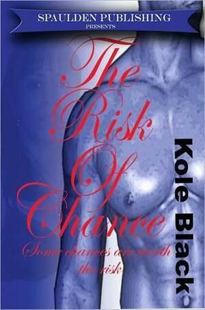 The Risk of Chance by Kole Black