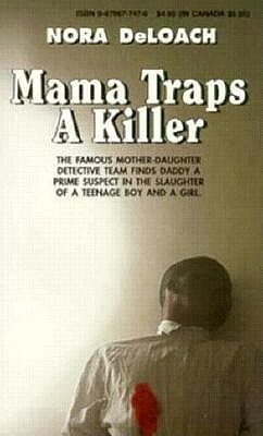 Mama Traps A Killer by Nora DeLoach