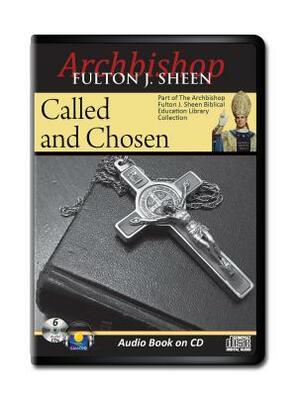 Called and Chosen by Fulton J. Sheen