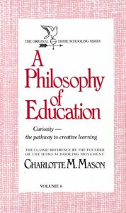 A Philosophy of Education by Charlotte M. Mason