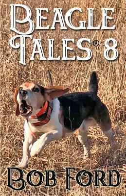 Beagle Tales 8 by Bob Ford