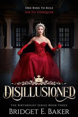 Disillusioned by Bridget E. Baker