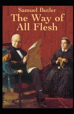 The Way of All Flesh ILLUSTRATED by Samuel Butler