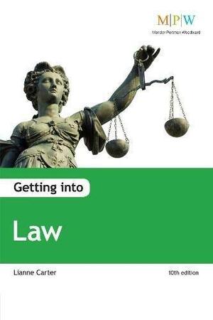 Getting Into Law by Lianne Carter