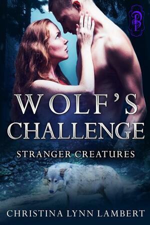 Wolf's Challenge by Christina Lynn Lambert