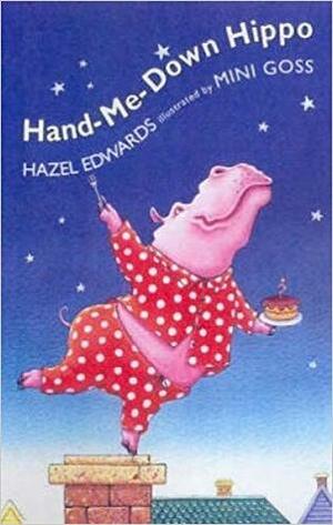 Hand-Me-Down Hippo by Hazel Edwards, Mini Goss