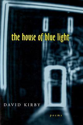The House of Blue Light by David K. Kirby