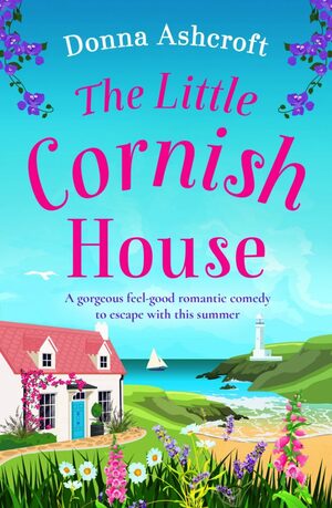 The Little Cornish House by Donna Ashcroft