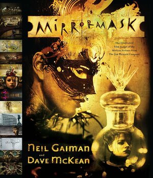 MirrorMask: The Illustrated Film Script by Neil Gaiman