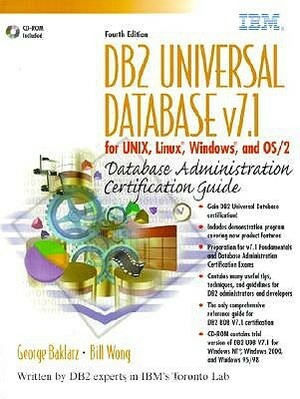 DB2 Universal Databasev7.1 for UNIX, Linux, Windows and OS/2 Database Administration Certification Guide (4th Edition) by George Baklarz, Jonathan Cook, Bill Wong