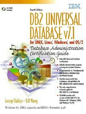 DB2 Universal Databasev7.1 for UNIX, Linux, Windows and OS/2 Database Administration Certification Guide (4th Edition) by Bill Wong, George Baklarz, Jonathan Cook