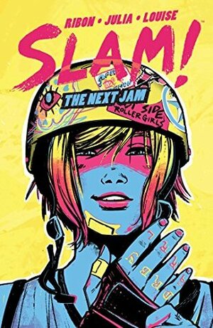 SLAM!: The Next Jam by Pamela Ribon, Marina Julia, Veronica Fish