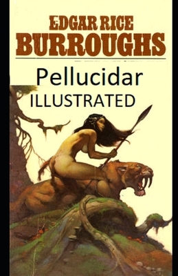 Pellucidar Illustrated by Edgar Rice Burroughs