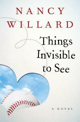 Things Invisible to See by Nancy Willard