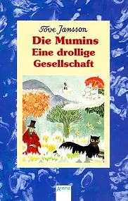 Die Mumins. Eine drollige Gesellschaft. ( Ab 8 J.). by Tove Jansson, Tove Jansson