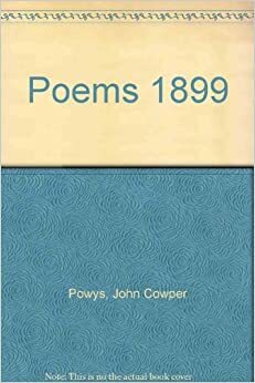 Poems 1899 by John Cowper Powys