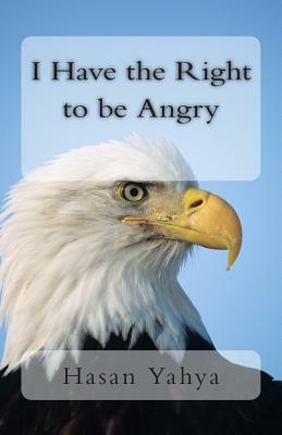 I Have the Right to be Angry by Hasan Yahya