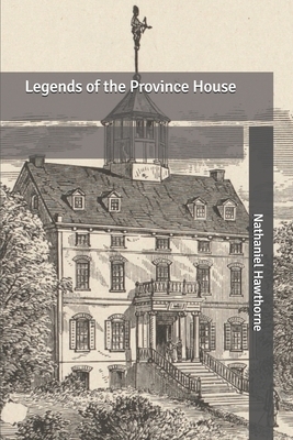 Legends of the Province House by Nathaniel Hawthorne