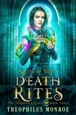 Death Rites: An Urban Magic Academy Fantasy by Theophilus Monroe