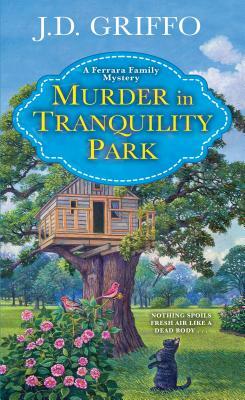 Murder in Tranquility Park by J. D. Griffo