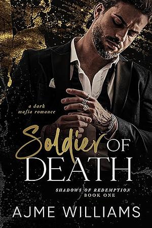 Soldier of Death by Ajme Williams