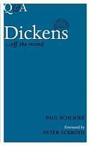 Dickens - Off the Record by Senior Lecturer in English Paul Schlicke, Paul Schlicke