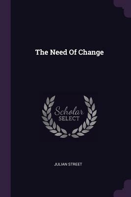The Need of Change by Julian Street