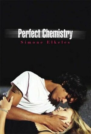 Perfect Chemistry by Simone Elkeles