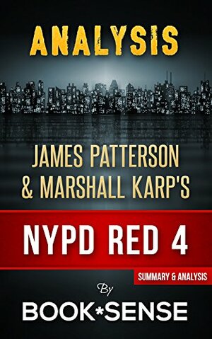 Analysis NYPD Red 4: on James Patterson & Marshall Karp's Novel by Book*Sense