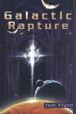 Galactic Rapture by Tom Flynn