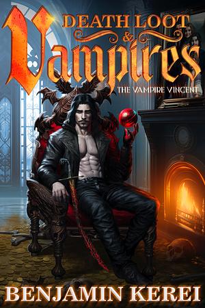Death Loot & Vampires by Benjamin Kerei