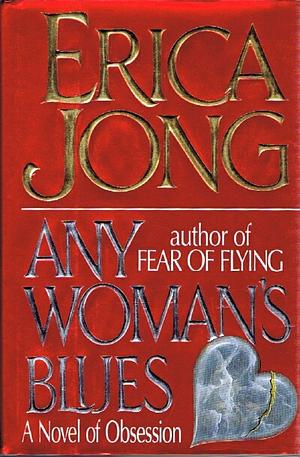 Any Woman's Blues by Erica Jong